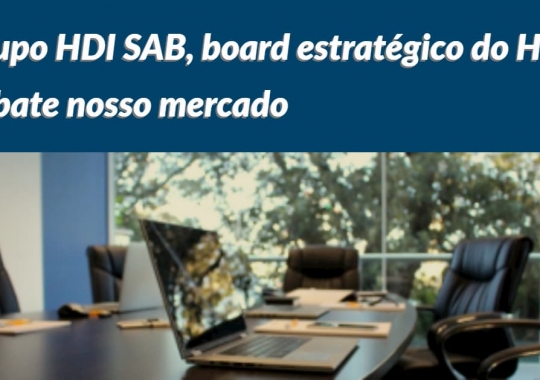 Grupo HDI SAB, board estratégico do HDI, debate nosso mercado